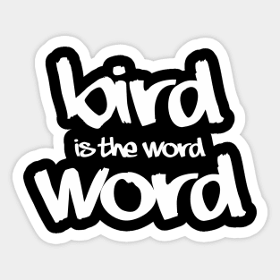 A. Bird is the Word Sticker